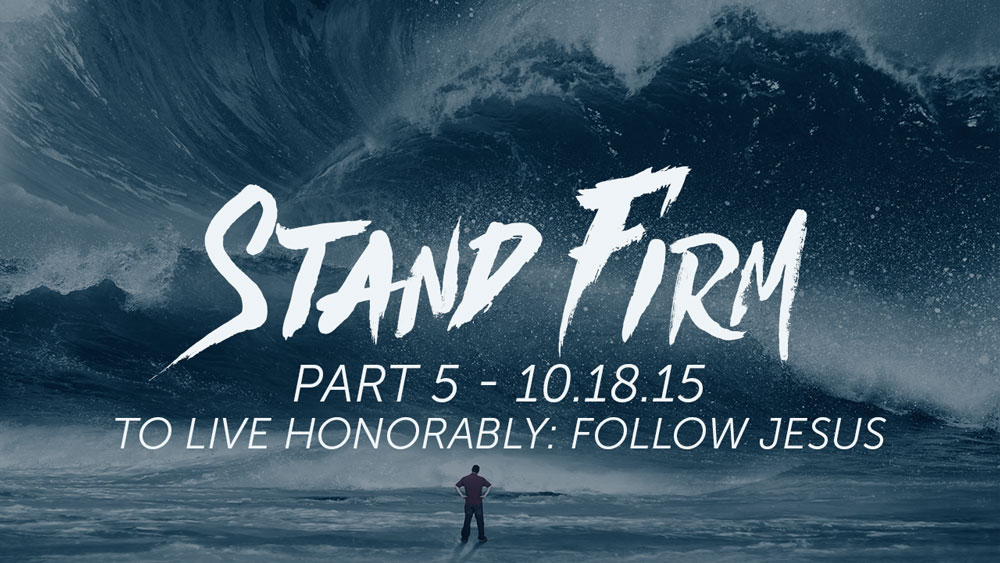 Stand Firm Sermon Series - Part 5