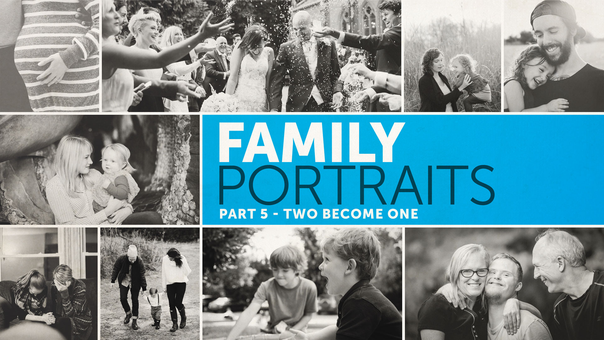 Sermon - Family Portraits - Part 5 - Two Become One