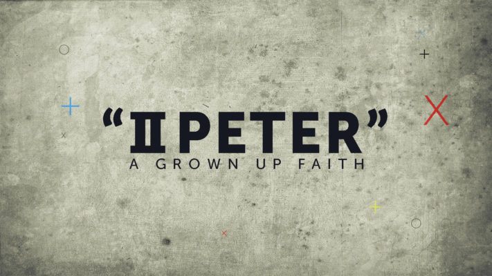 2 Peter, A Grown Up Faith - Sermon Series - Central Christian Church in Ocala Florida